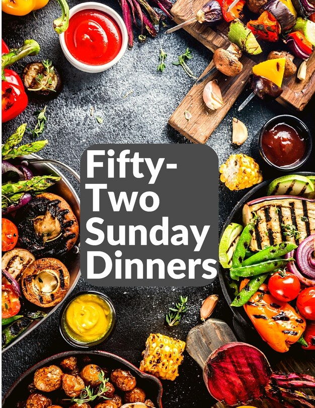 Front cover_Fifty-Two Sunday Dinners
