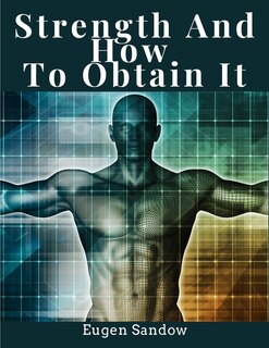 Front cover_Strength And How To Obtain It