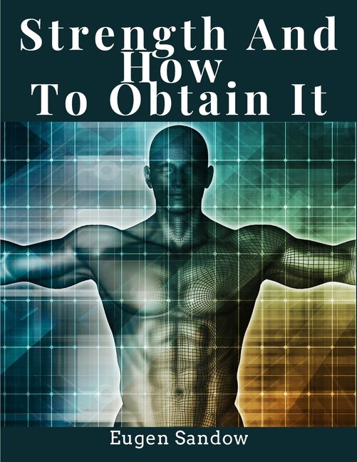 Front cover_Strength And How To Obtain It