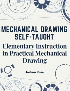 Front cover_Mechanical Drawing Self-Taught