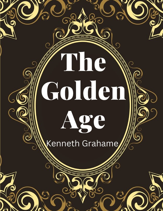 Front cover_The Golden Age, by Kenneth Grahame