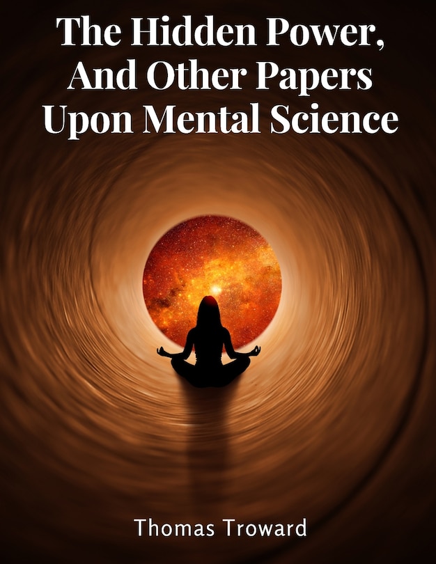 Couverture_The Hidden Power, And Other Papers Upon Mental Science