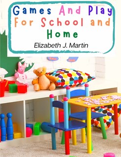 Couverture_Games And Play For School and Home