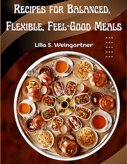 Couverture_Recipes for Balanced, Flexible, Feel-Good Meals