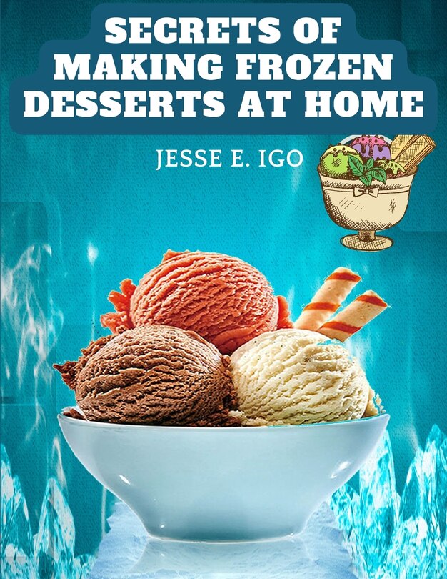 Couverture_Secrets of Making Frozen Desserts at Home