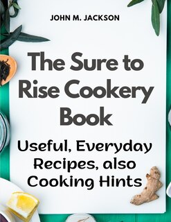 Couverture_The Sure to Rise Cookery Book