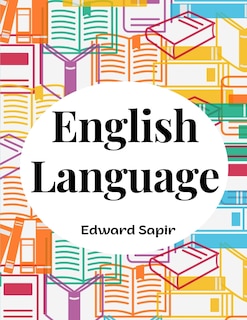 English Language: An Introduction to the Study of Speech