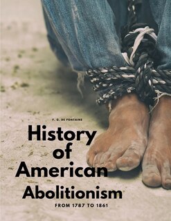 Couverture_History of American Abolitionism - From 1787 to 1861
