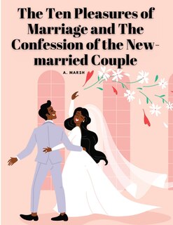 Couverture_The Ten Pleasures of Marriage and The Confession of the New-married Couple