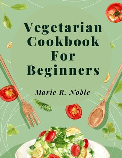 Front cover_Vegetarian Cookbook For Beginners