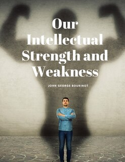 Couverture_Our Intellectual Strength and Weakness