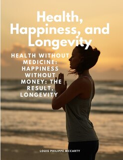 Couverture_Health, Happiness, and Longevity - Health without medicine