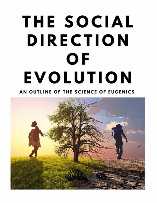 Couverture_The Social Direction of Evolution - An Outline of the Science of Eugenics