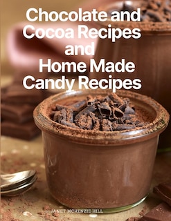 Couverture_Chocolate and Cocoa Recipes and Home Made Candy Recipes
