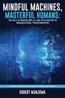 Front cover_Mindful Machines, Masterful Humans