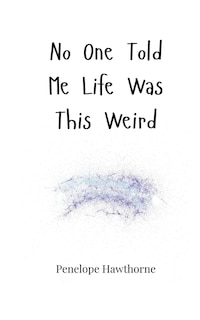 Front cover_No One Told Me Life Was This Weird