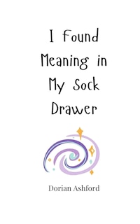 Front cover_I Found Meaning in My Sock Drawer