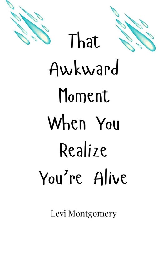 Front cover_That Awkward Moment When You Realize You're Alive
