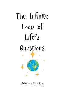 Couverture_The Infinite Loop of Life's Questions