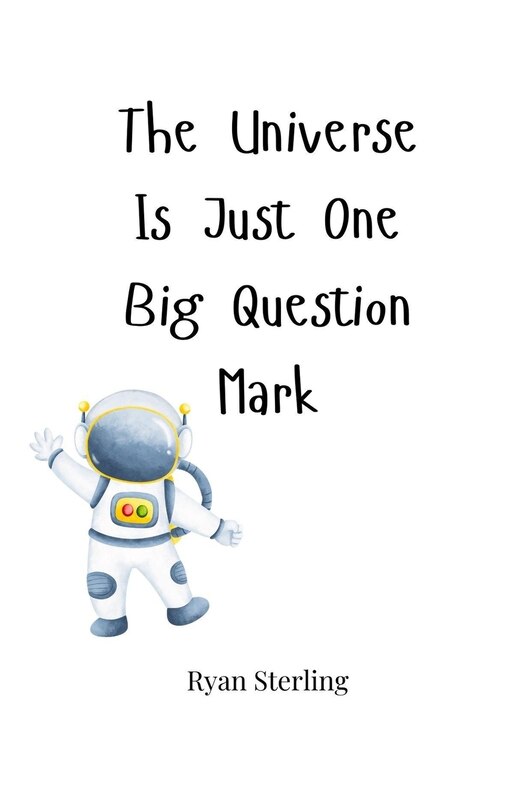 Front cover_The Universe Is Just One Big Question Mark