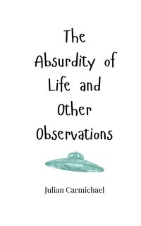 Couverture_The Absurdity of Life and Other Observations