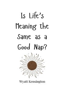 Front cover_Is Life's Meaning the Same as a Good Nap?