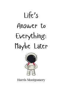 Front cover_Life's Answer to Everything