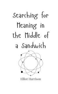 Front cover_Searching for Meaning in the Middle of a Sandwich