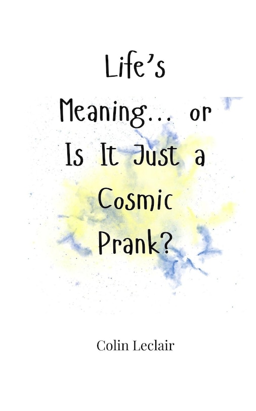 Couverture_Life's Meaning... or Is It Just a Cosmic Prank?