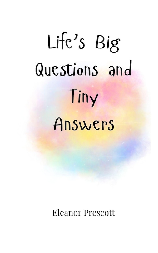 Front cover_Life's Big Questions and Tiny Answers