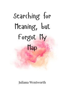 Couverture_Searching for Meaning, but Forgot My Map