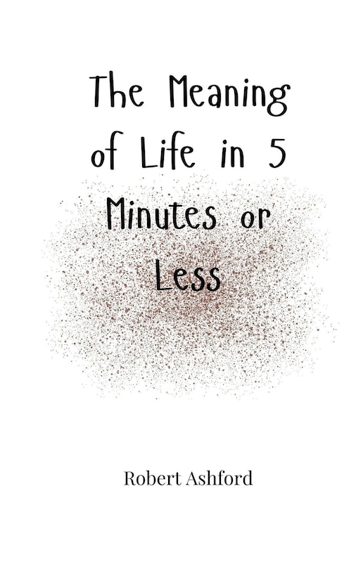 Couverture_The Meaning of Life in 5 Minutes or Less