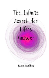 Front cover_The Infinite Search for Life's Answer