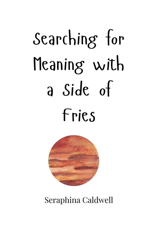 Front cover_Searching for Meaning with a Side of Fries