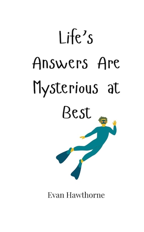 Front cover_Life's Answers Are Mysterious at Best