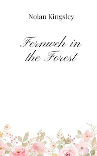 Front cover_Fernweh in the Forest