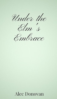 Couverture_Under the Elm's Embrace