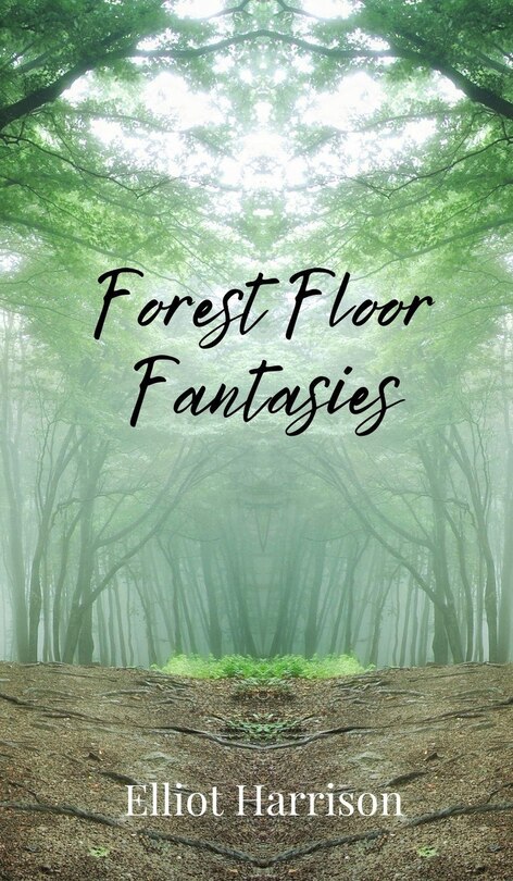 Front cover_Forest Floor Fantasies