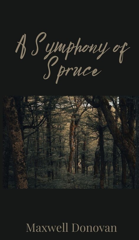 Front cover_A Symphony of Spruce