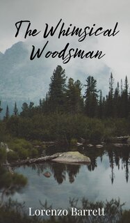 Front cover_The Whimsical Woodsman