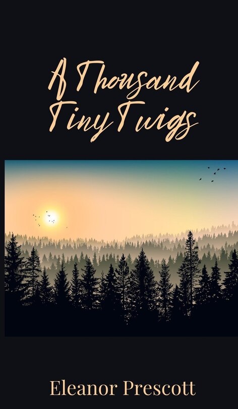 Front cover_A Thousand Tiny Twigs