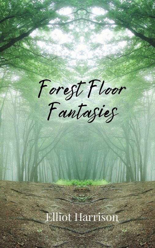 Front cover_Forest Floor Fantasies