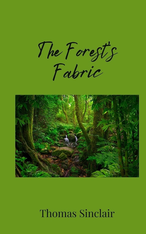 Front cover_The Forest's Fabric