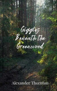 Front cover_Giggles Beneath the Greenwood