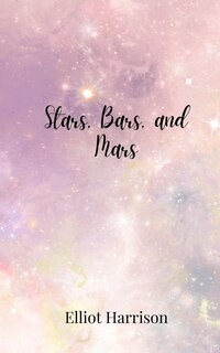 Front cover_Stars, Bars, and Mars