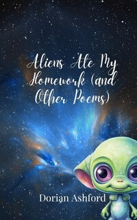 Front cover_Aliens Ate My Homework (and Other Poems)