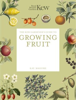 Front cover_The Kew Gardener's Guide to Growing Fruit