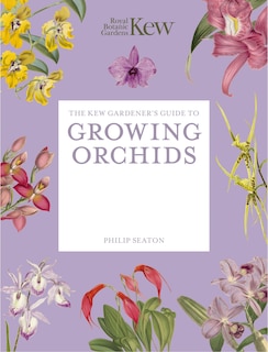 Front cover_The Kew Gardener's Guide to Growing Orchids