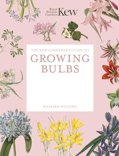Couverture_The Kew Gardener's Guide to Growing Bulbs