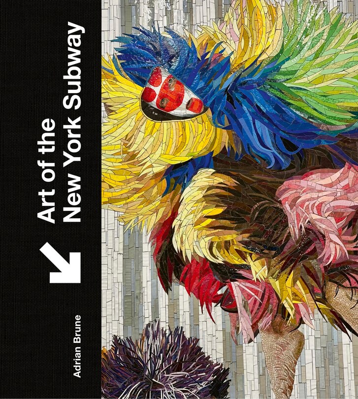 Art Of The New York Subway Book By Adrian Brune, ('tc') | Indigo